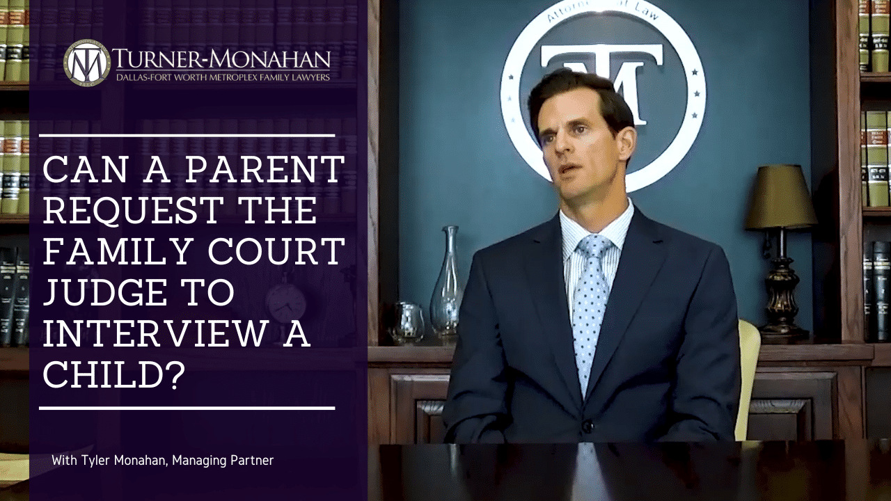 can-a-parent-request-the-family-court-judge-to-interview-a-child-turner-monahan-pllc